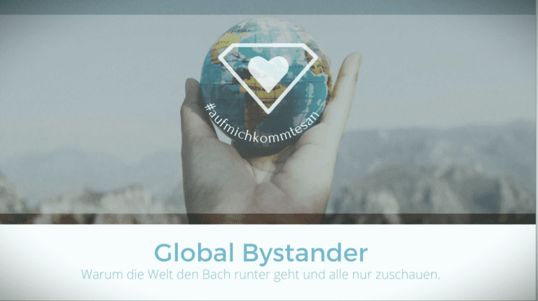 #aufmichkommtesan. Global-bystander. Eine Hand hält verblasst eine Weltkugel empor. Ein Logo mit einem Herz in einem Diamant in der Mitte.