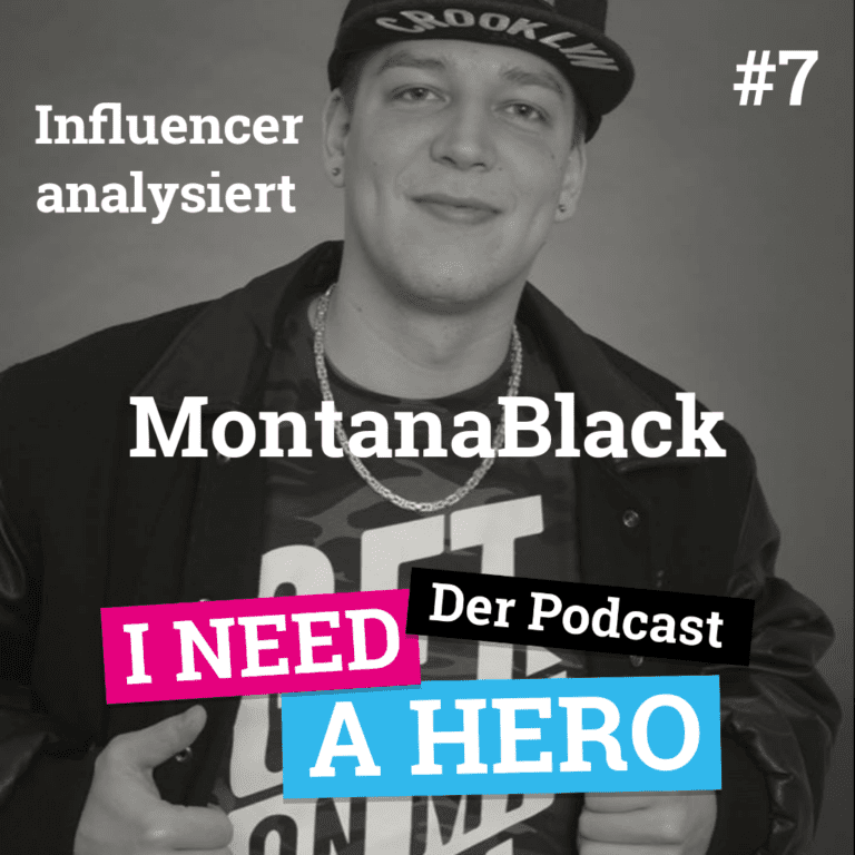 Mann mit Kappe zeigt beide Daumen nach oben. Mittig Schriftzug "Influencer analysiert: MontanaBlack". Unten mittig Schriftzug in verschiedenen Farben: "I need a Hero - Der Podcast"