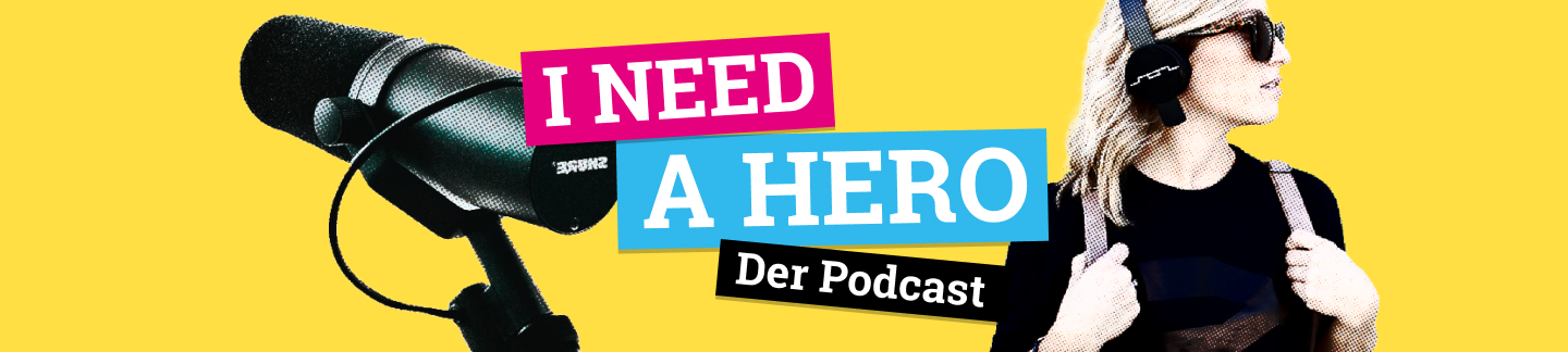 I need a Hero. Der Podcast. Auf gelbem Grund: Mikrophone und Frau mit Kopfhörern zur Seite blickend flankieren den Schriftzug.